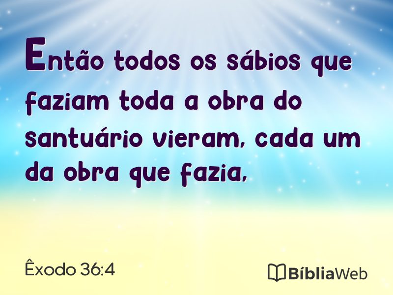 Êxodo 36:4 em imagem para compartilhar