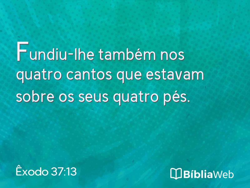 Êxodo 37:13 em imagem para compartilhar