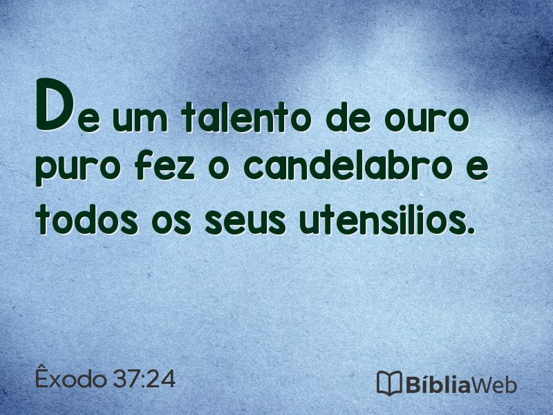 Êxodo 37:24 em imagem para compartilhar