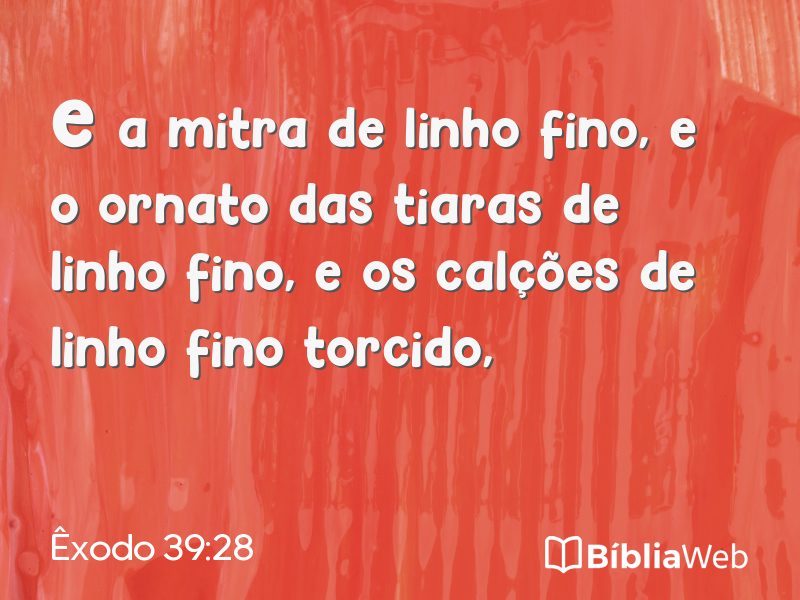 Êxodo 39:28 em imagem para compartilhar