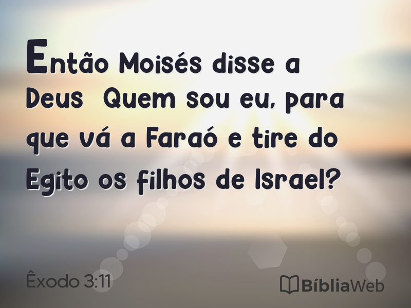 Êxodo 3:11 em imagem para compartilhar