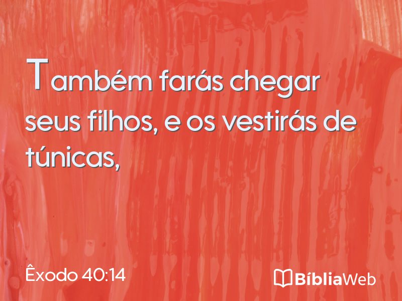 Êxodo 40:14 em imagem para compartilhar
