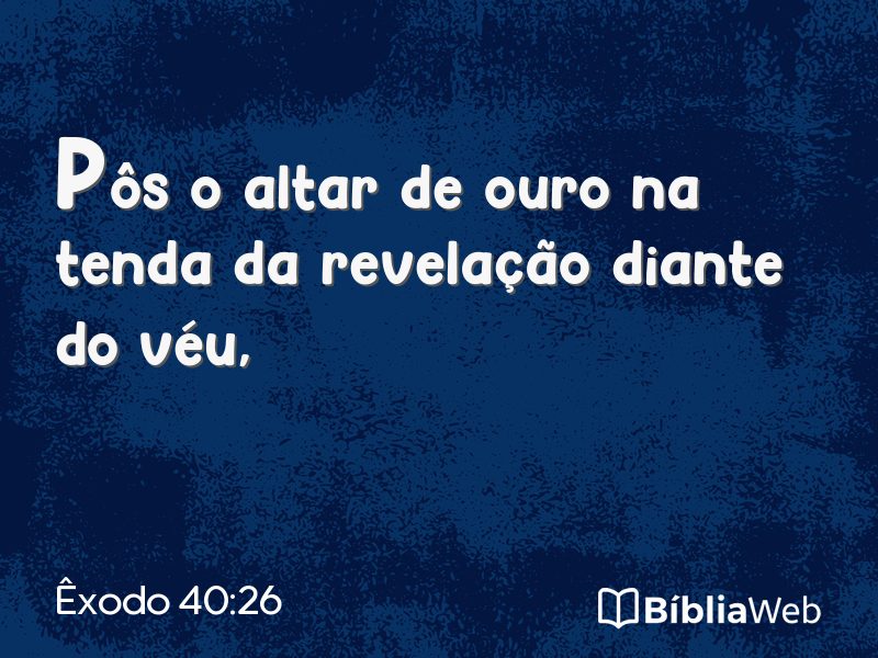 Êxodo 40:26 em imagem para compartilhar