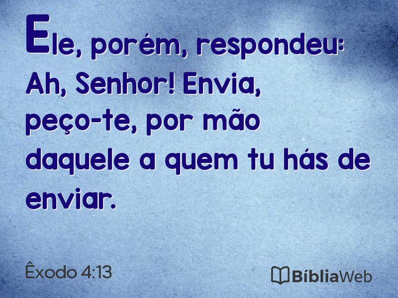 Êxodo 4:13 em imagem para compartilhar