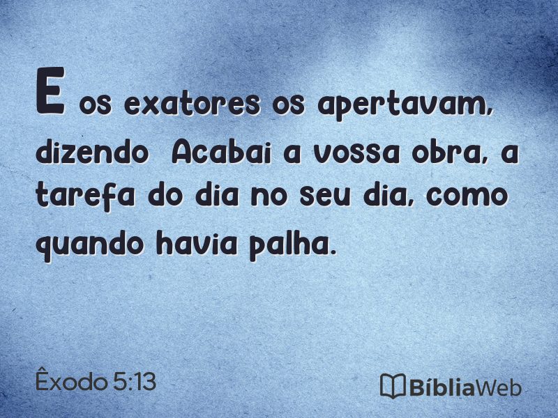 Êxodo 5:13 em imagem para compartilhar