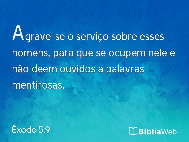 Êxodo 5:9 em imagem para compartilhar