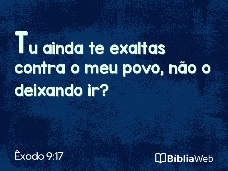 Êxodo 9:17 em imagem para compartilhar
