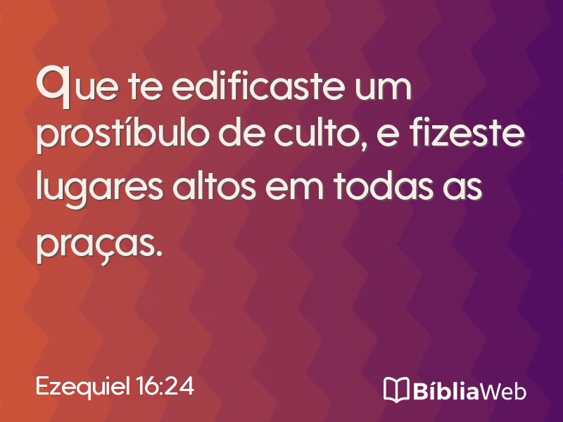 Ezequiel 16:24 em imagem para compartilhar