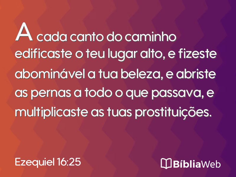 Ezequiel 16:25 em imagem para compartilhar