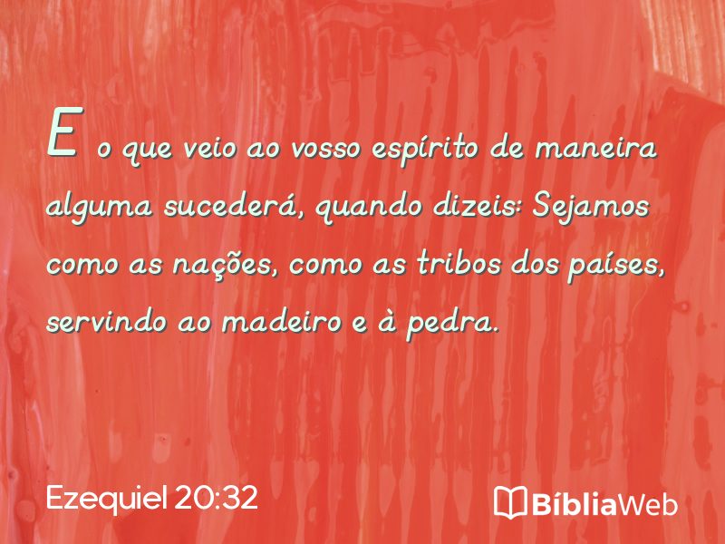 Ezequiel 20:32 em imagem para compartilhar