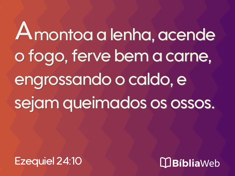 Ezequiel 24:10 em imagem para compartilhar