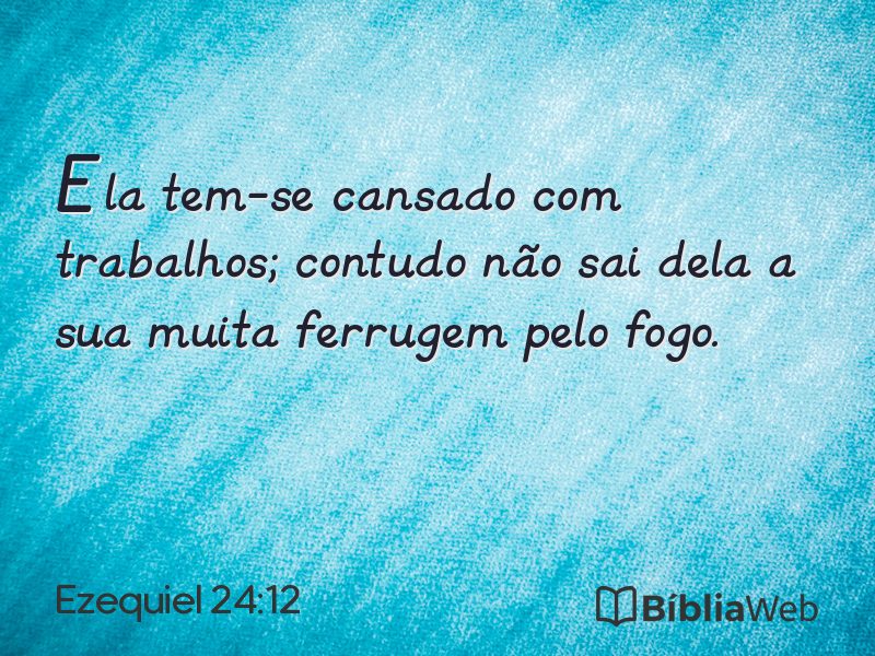 Ezequiel 24:12 em imagem para compartilhar