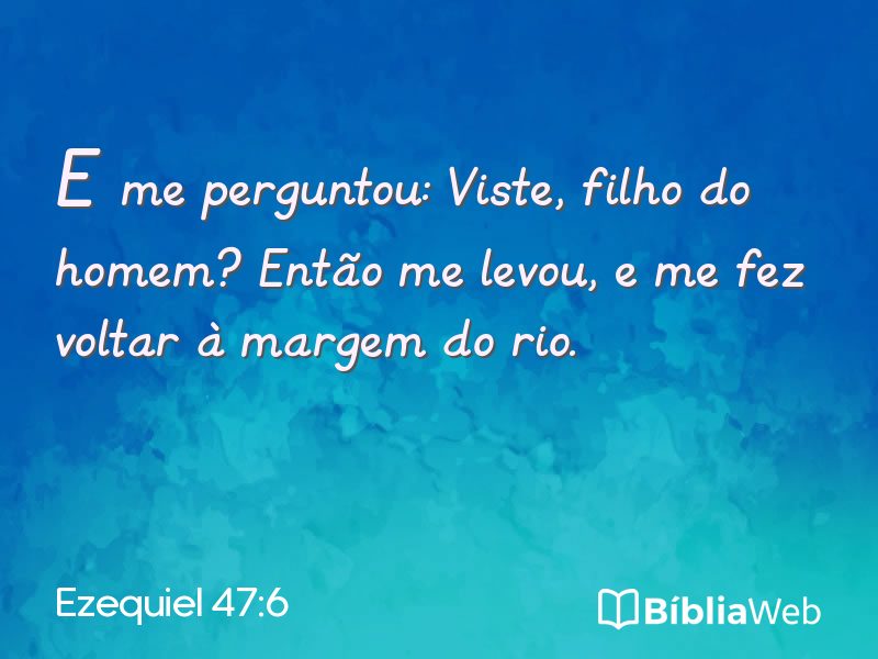 Ezequiel 47:6 em imagem para compartilhar
