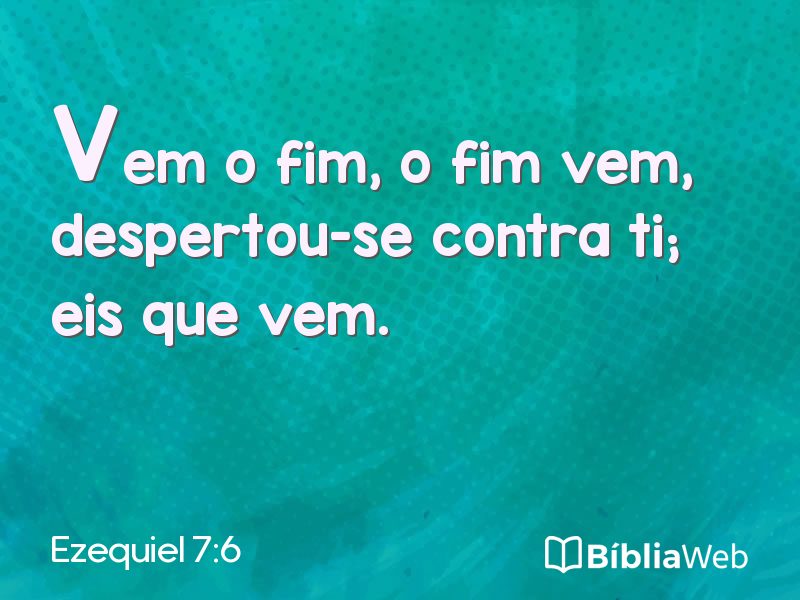 Ezequiel 7:6 em imagem para compartilhar