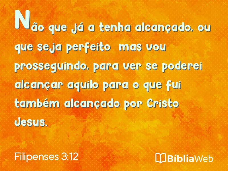 Filipenses 3:12 em imagem para compartilhar