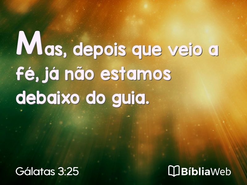 Gálatas 3:25 em imagem para compartilhar