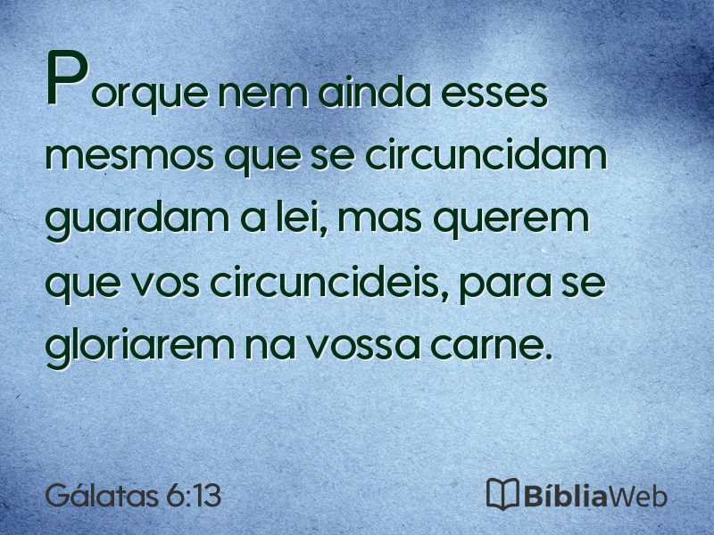 Gálatas 6:13 em imagem para compartilhar