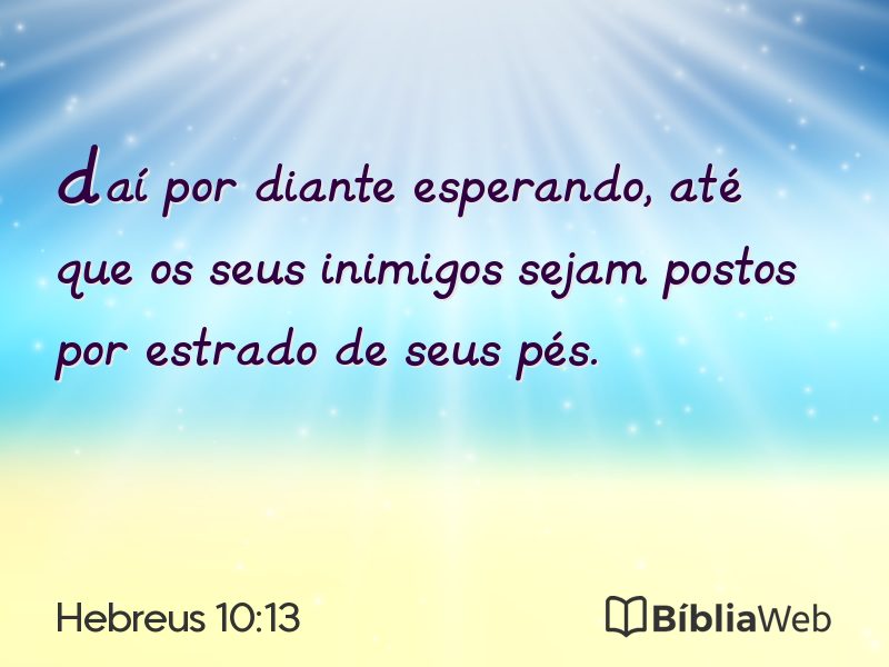 Hebreus 10:13 em imagem para compartilhar