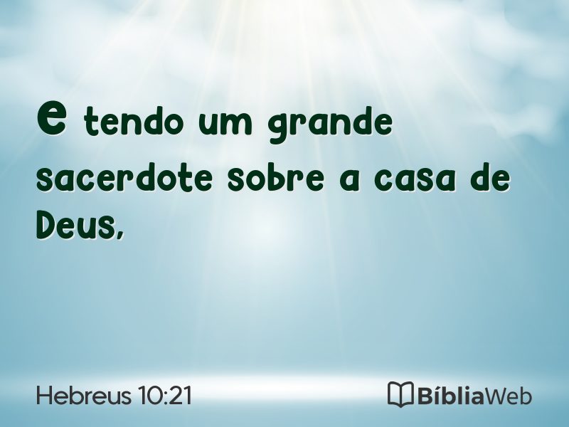 Hebreus 10:21 em imagem para compartilhar