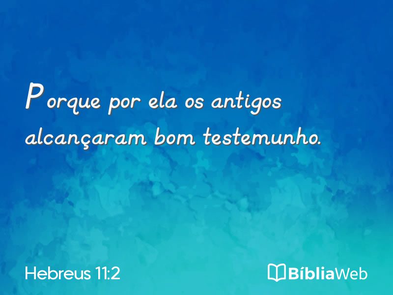 Hebreus 11:2 em imagem para compartilhar