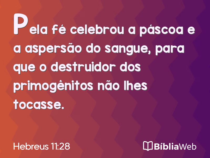 Hebreus 11:28 em imagem para compartilhar