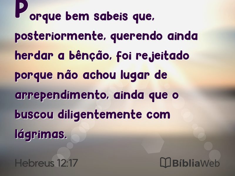 Hebreus 12:17 em imagem para compartilhar