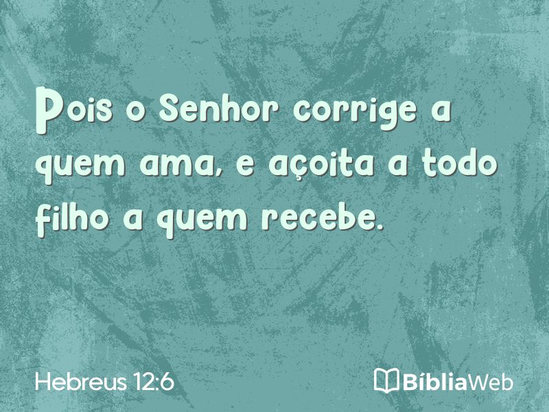 Hebreus 12:6 em imagem para compartilhar