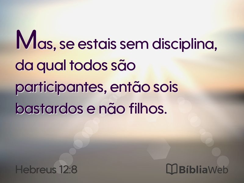 Hebreus 12:8 em imagem para compartilhar