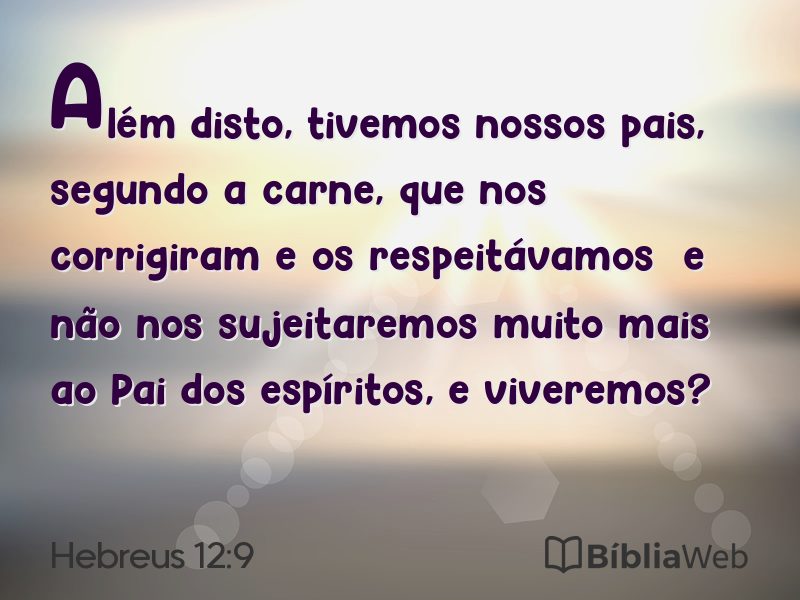 Hebreus 12:9 em imagem para compartilhar