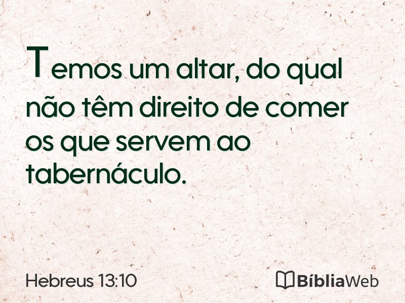 Hebreus 13:10 em imagem para compartilhar