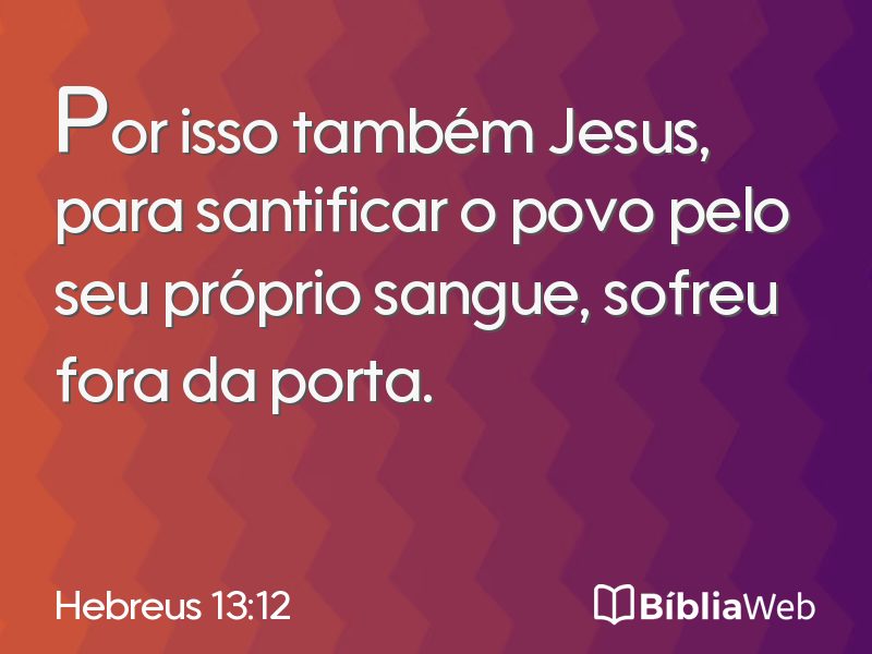 Hebreus 13:12 em imagem para compartilhar