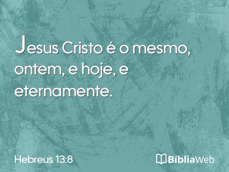 Hebreus 13:8 em imagem para compartilhar