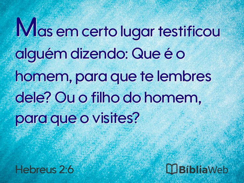 Hebreus 2:6 em imagem para compartilhar