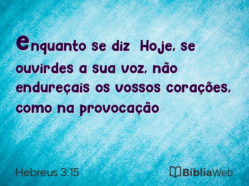 Hebreus 3:15 em imagem para compartilhar