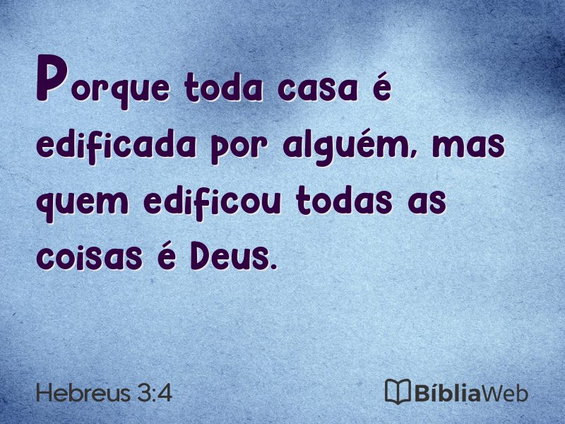 Hebreus 3:4 em imagem para compartilhar