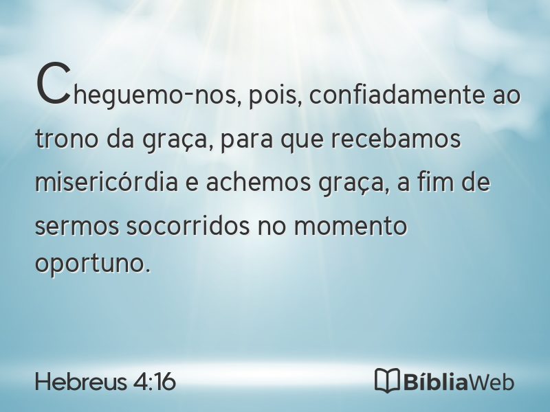 Hebreus 4:16 em imagem para compartilhar