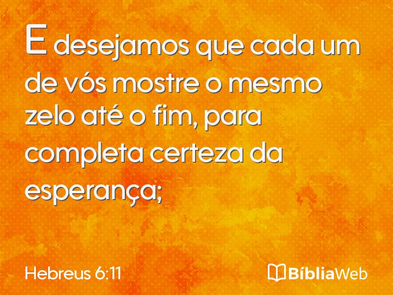 Hebreus 6:11 em imagem para compartilhar