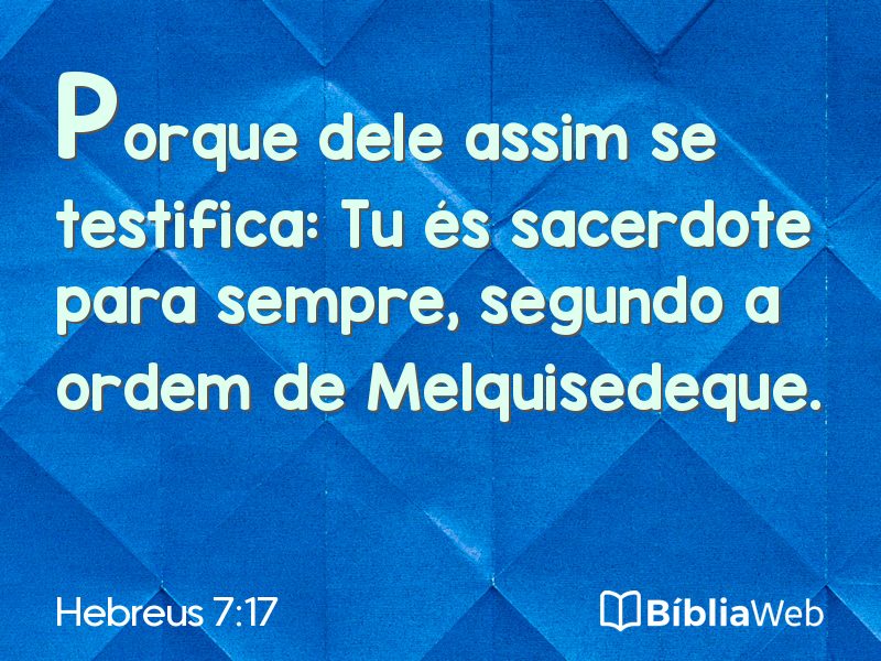 Hebreus 7:17 em imagem para compartilhar
