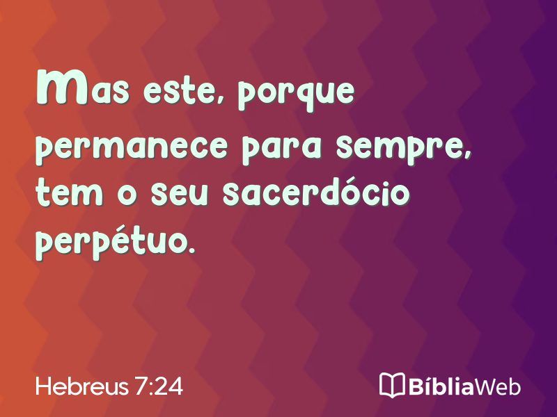 Hebreus 7:24 em imagem para compartilhar