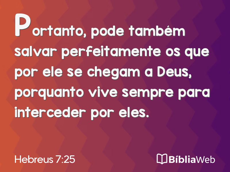 Hebreus 7:25 em imagem para compartilhar