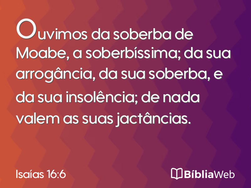 Isaías 16:6 em imagem para compartilhar