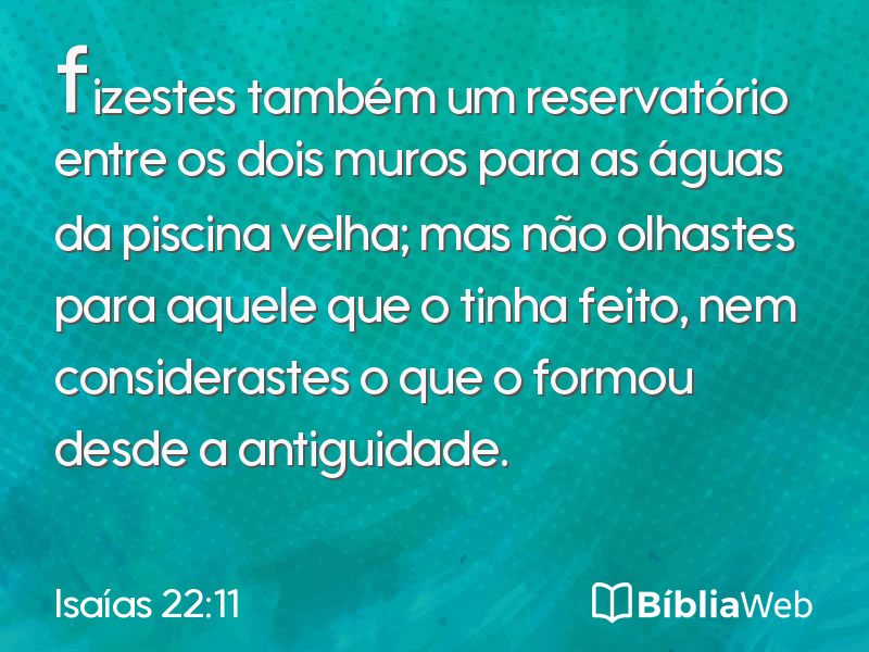 Isaías 22:11 em imagem para compartilhar
