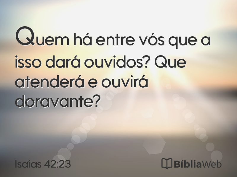 Isaías 42:23 em imagem para compartilhar