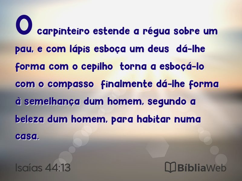 Isaías 44:13 em imagem para compartilhar