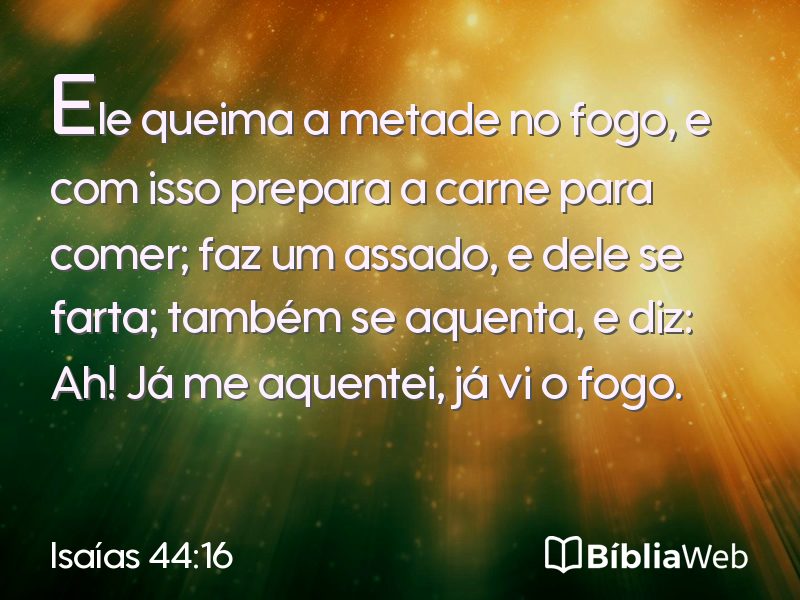 Isaías 44:16 em imagem para compartilhar