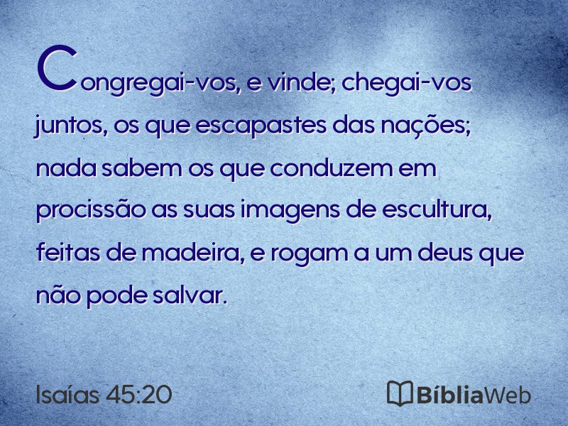 Isaías 45:20 em imagem para compartilhar