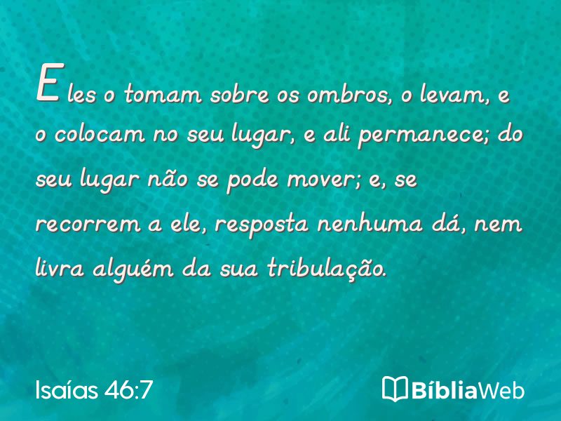 Isaías 46:7 em imagem para compartilhar