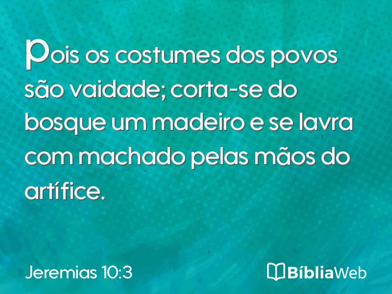 Jeremias 10:3 em imagem para compartilhar