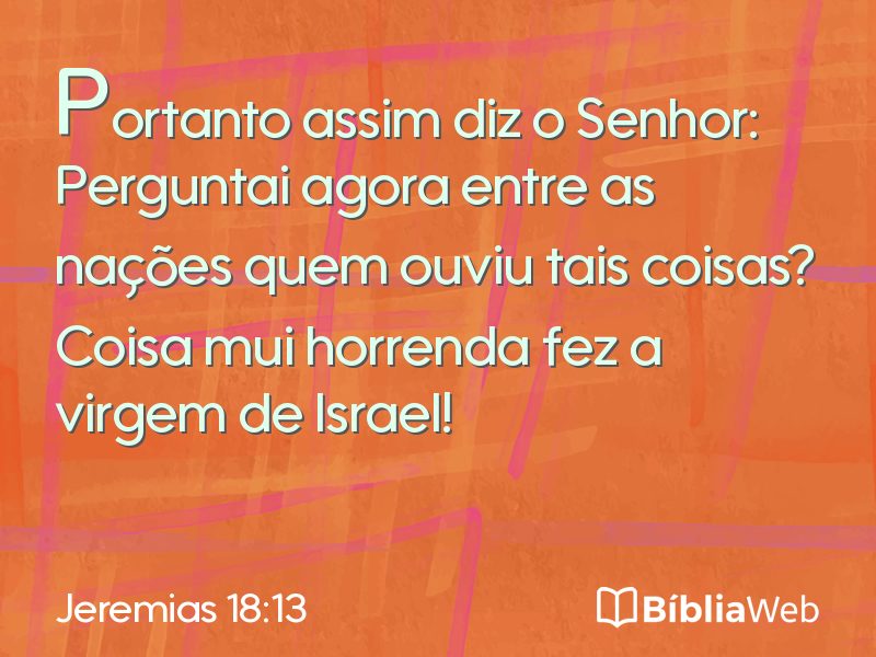Jeremias 18:13 em imagem para compartilhar