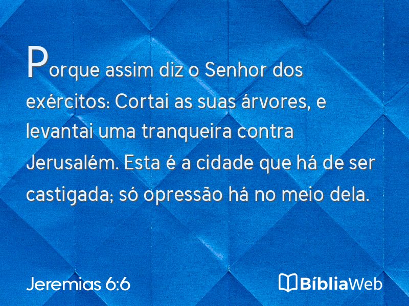 Jeremias 6:6 em imagem para compartilhar